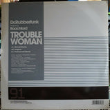 Dr Rubberfunk -Trouble Woman 12" Vinyl